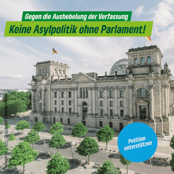 Gegen die Aushebelung der Verfassung: Keine Asylpolitik ohne Parlament!