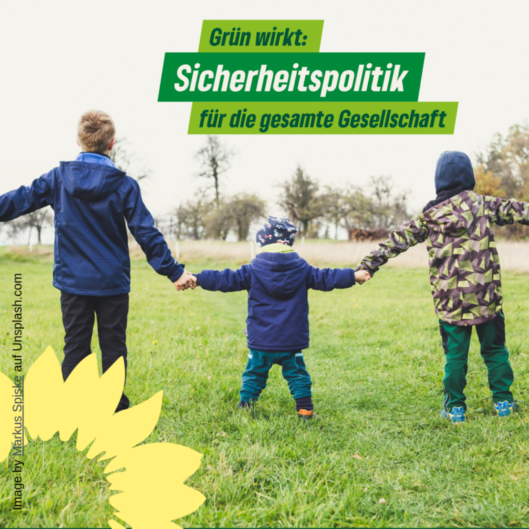 Grün wirkt: Sicherheitspolitik für die gesamte Gesellschaft
