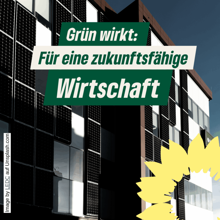 Grün wirkt: Für eine zukunftsfähige Wirtschaft